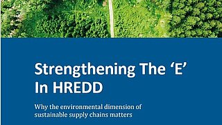 [Translate to English:] Strengthening The "E" In HREDD – Why the environmental dimension of sustainable supply chains matters